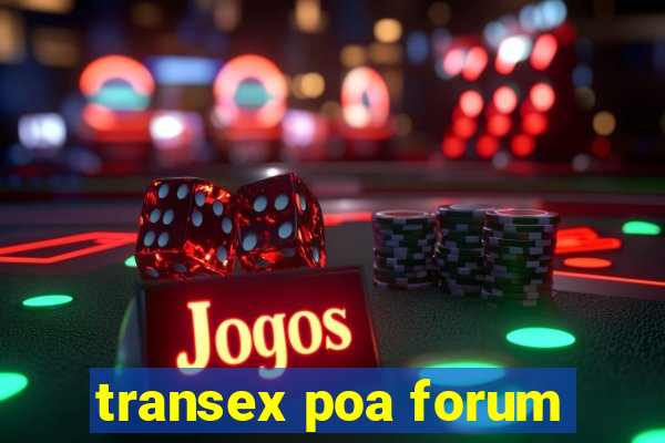 transex poa forum