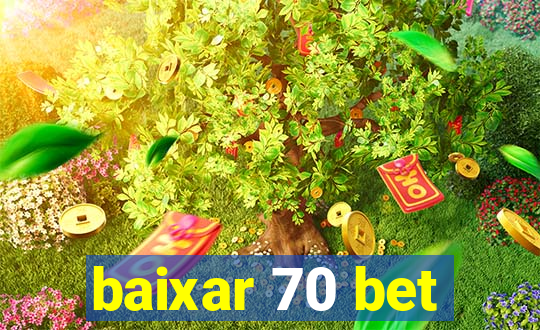 baixar 70 bet