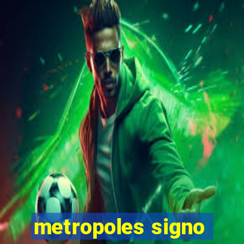 metropoles signo