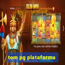 tom pg plataforma