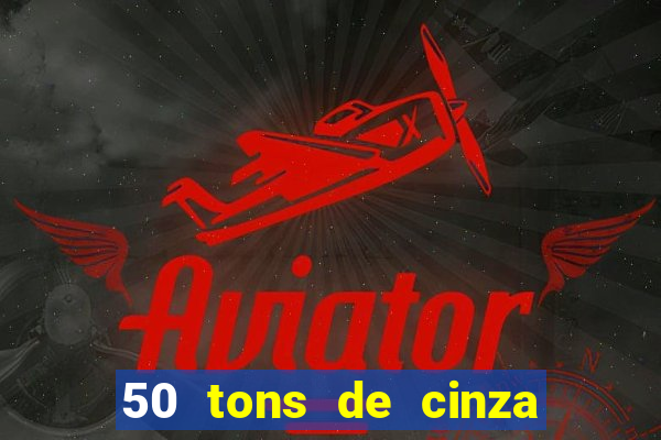 50 tons de cinza filme drive