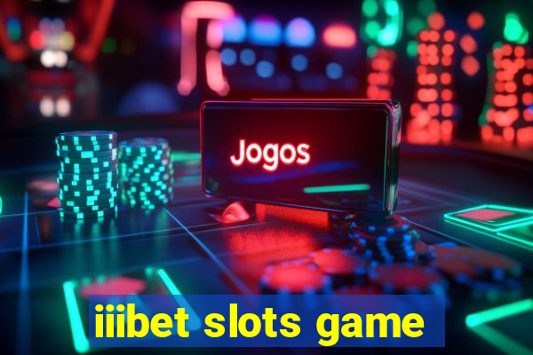 iiibet slots game