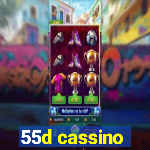 55d cassino