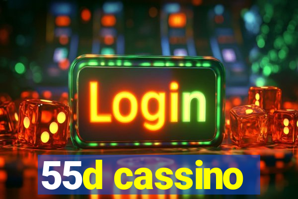 55d cassino