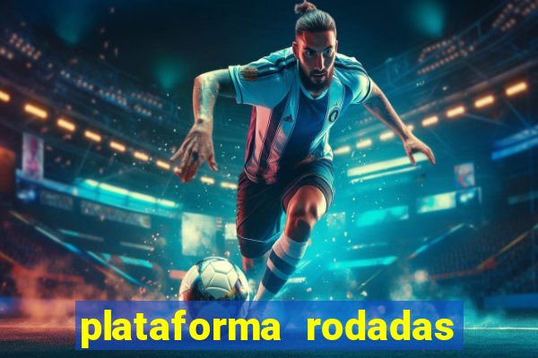 plataforma rodadas gratis sem deposito