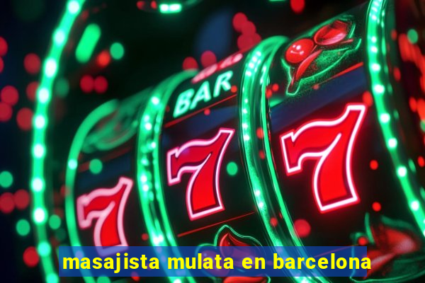 masajista mulata en barcelona