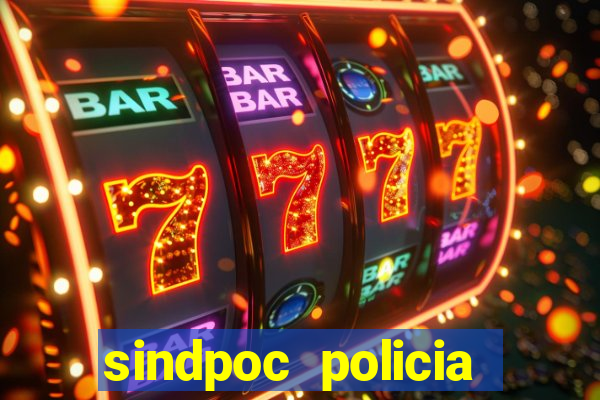 sindpoc policia civil bahia