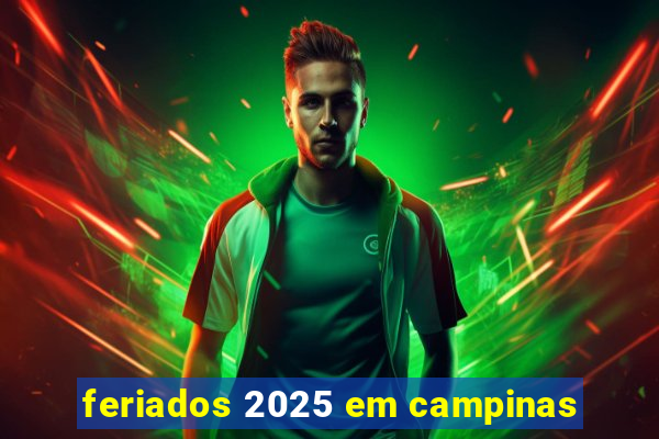 feriados 2025 em campinas