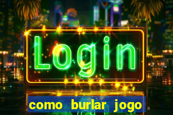 como burlar jogo do tigre