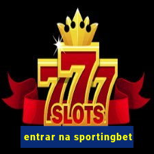 entrar na sportingbet