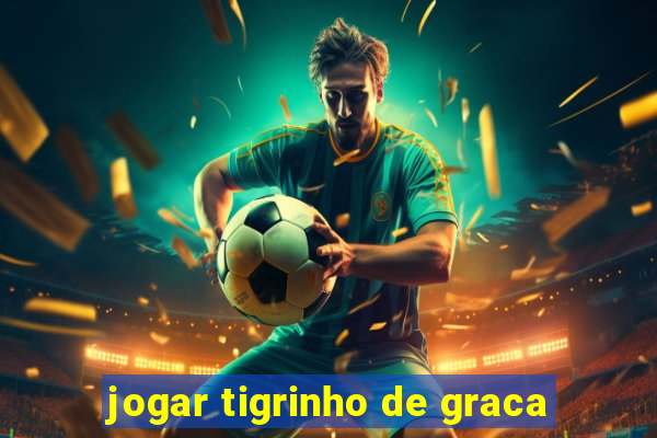 jogar tigrinho de graca