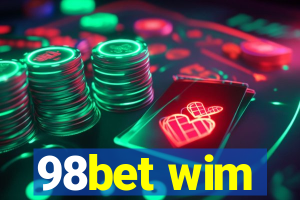 98bet wim