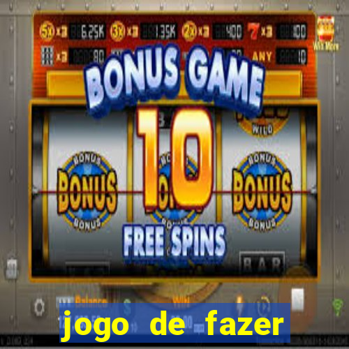 jogo de fazer dinheiro falso