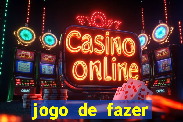 jogo de fazer dinheiro falso