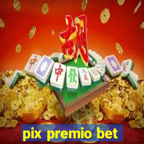 pix premio bet