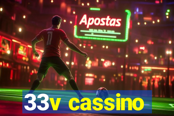 33v cassino