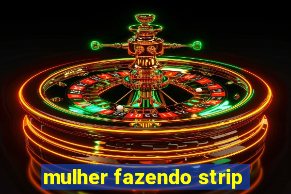 mulher fazendo strip