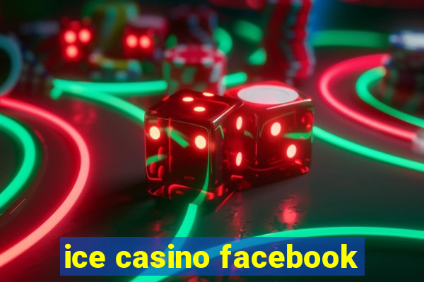 ice casino facebook