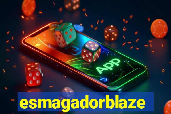 esmagadorblaze