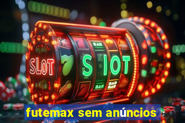 futemax sem anúncios