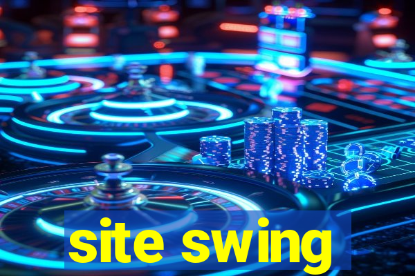 site swing