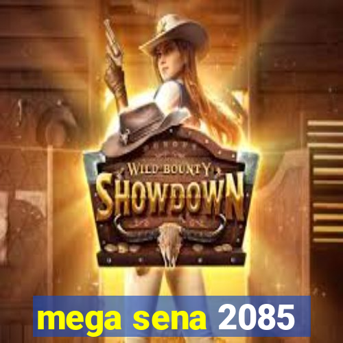 mega sena 2085