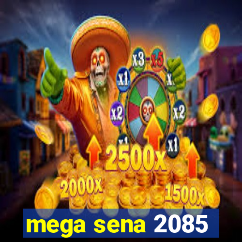 mega sena 2085