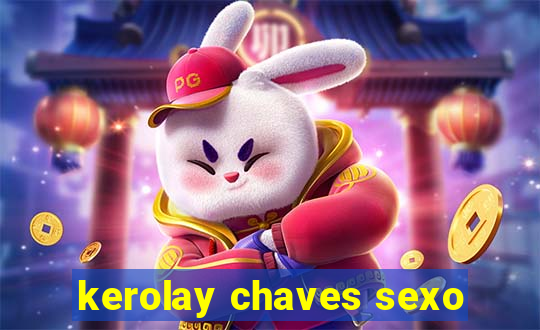 kerolay chaves sexo