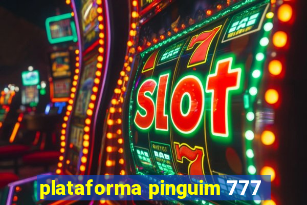 plataforma pinguim 777