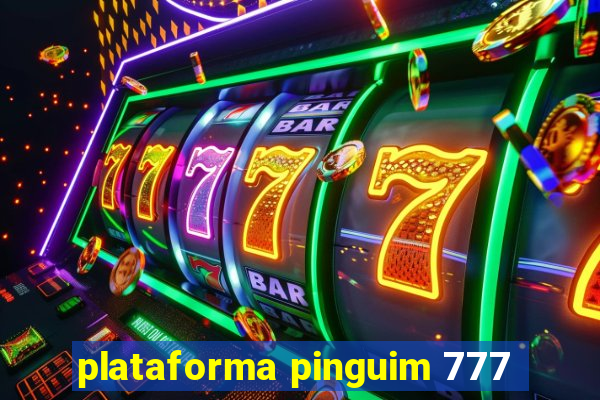 plataforma pinguim 777