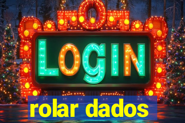 rolar dados