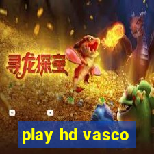 play hd vasco