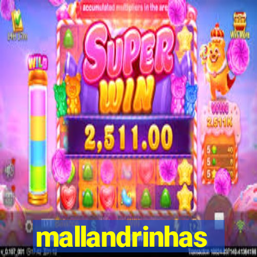 mallandrinhas