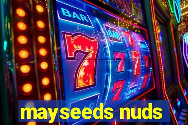 mayseeds nuds