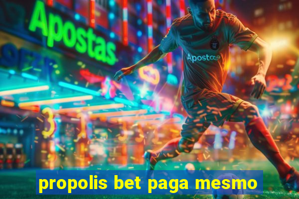 propolis bet paga mesmo