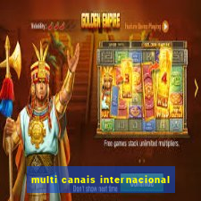 multi canais internacional