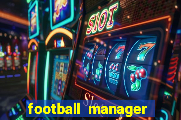 football manager 2019 fm scout