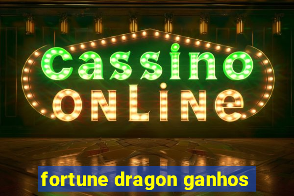 fortune dragon ganhos