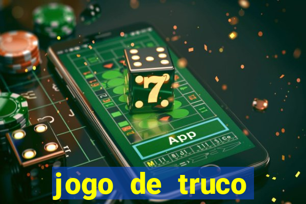 jogo de truco valendo dinheiro real