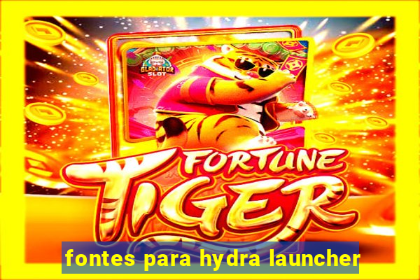 fontes para hydra launcher