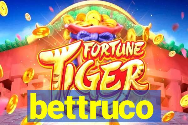 bettruco