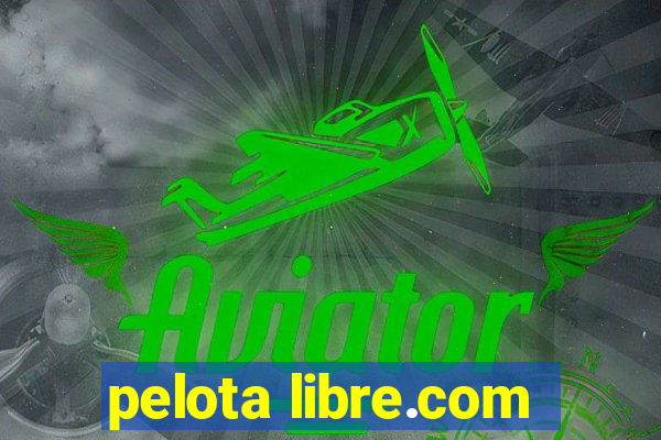 pelota libre.com