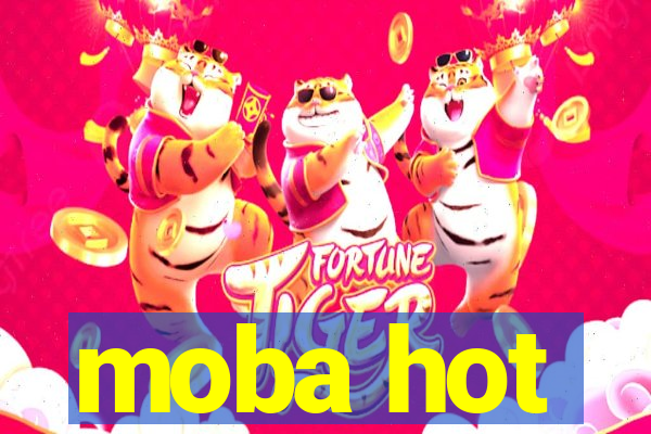 moba hot