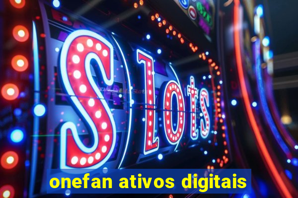 onefan ativos digitais