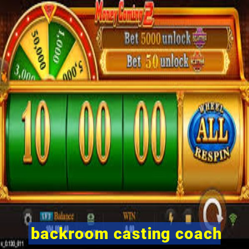 backroom casting coach