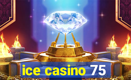 ice casino 75