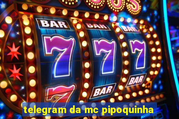 telegram da mc pipoquinha