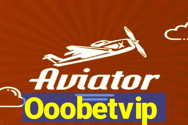 Ooobetvip