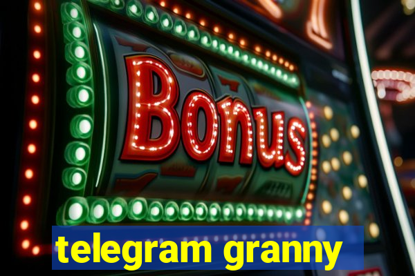 telegram granny