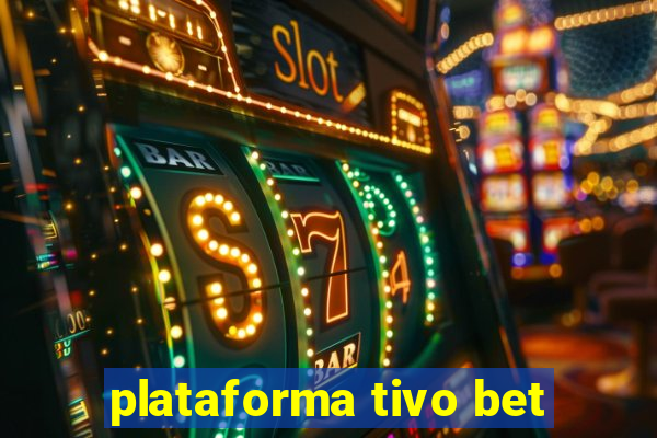 plataforma tivo bet